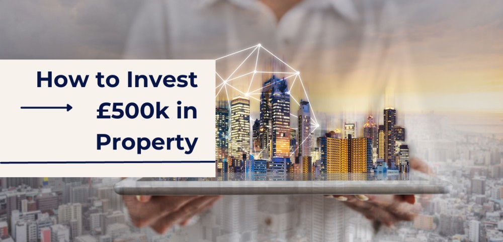 how to invest 500k in property